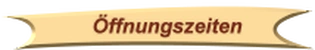 Öffnungszeiten